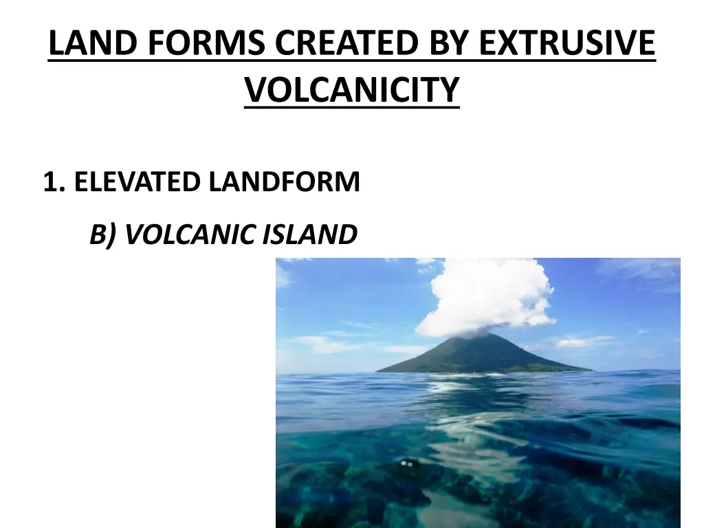 land forms created by extrusive volcanicity 1