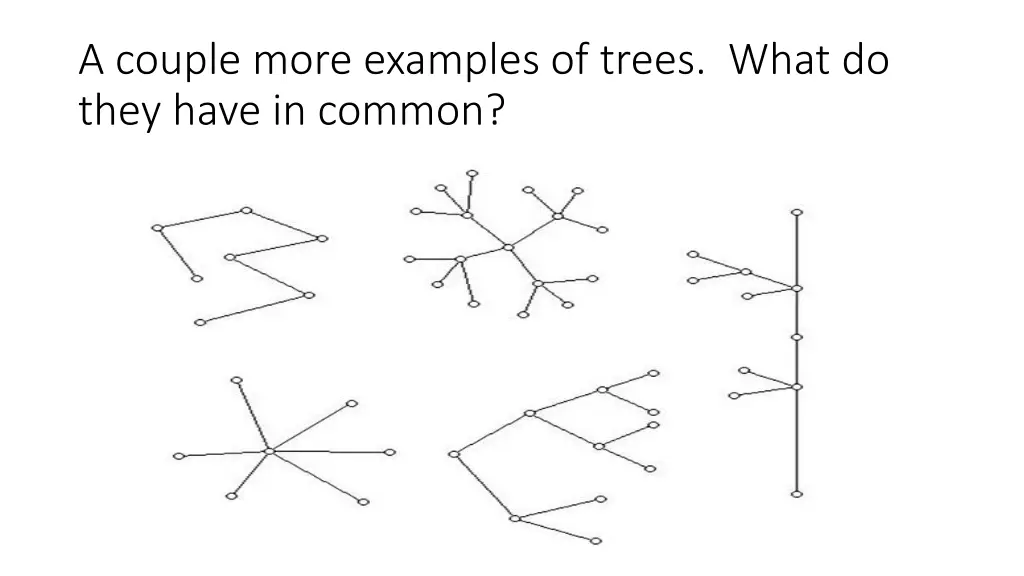 a couple more examples of trees what do they have