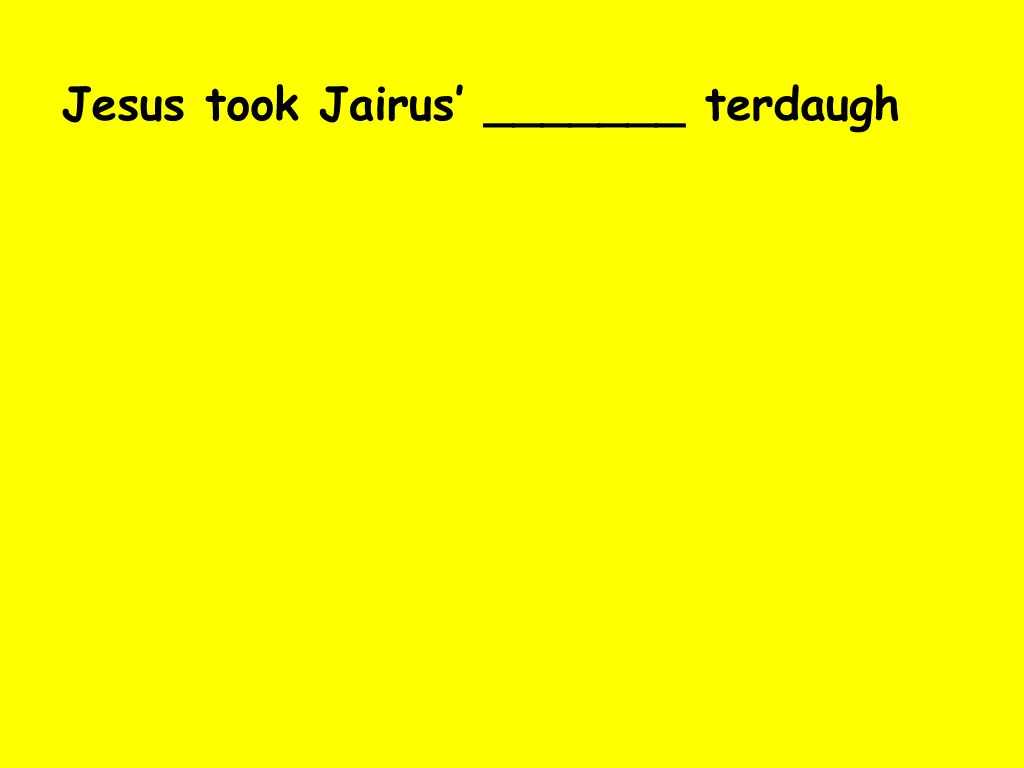 jesus took jairus terdaugh