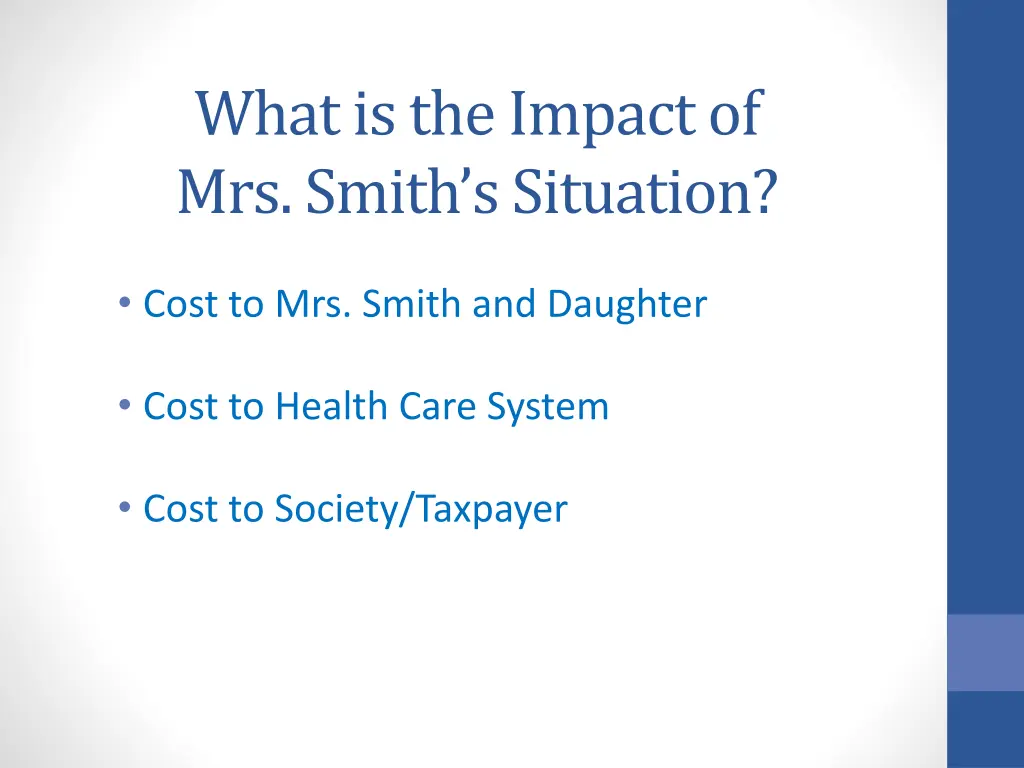 what is the impact of mrs smith s situation