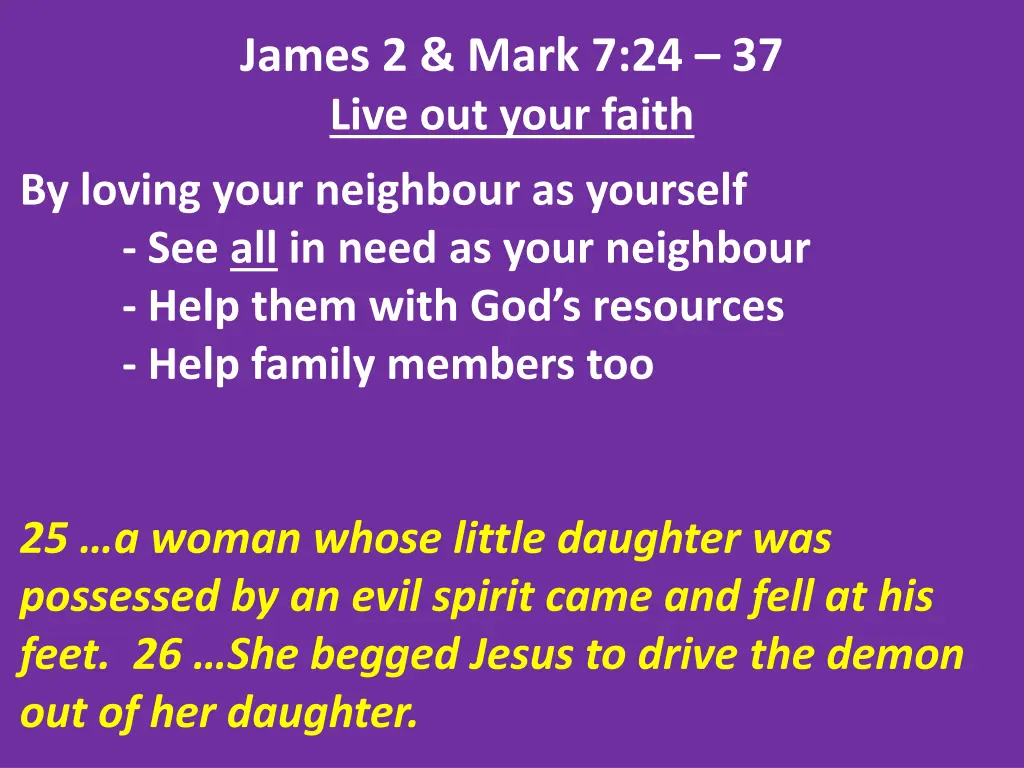 james 2 mark 7 24 37 live out your faith 10