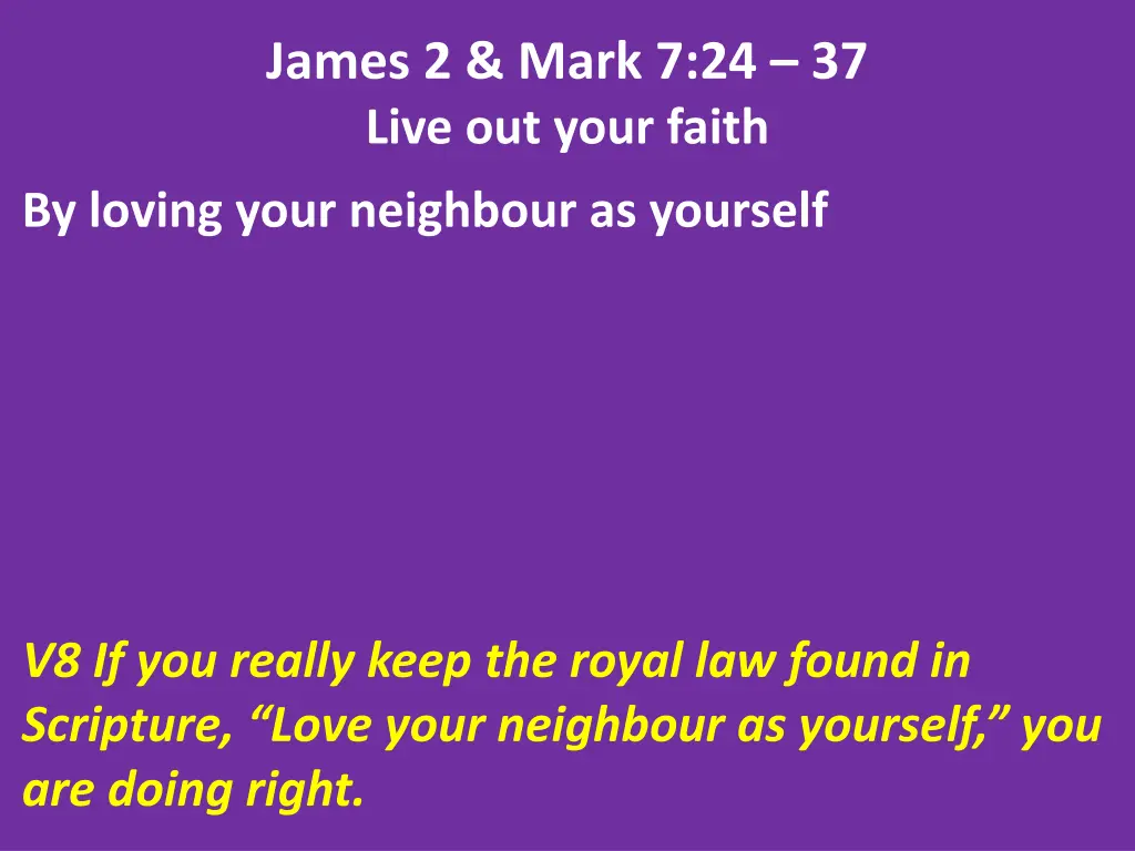 james 2 mark 7 24 37 live out your faith 2