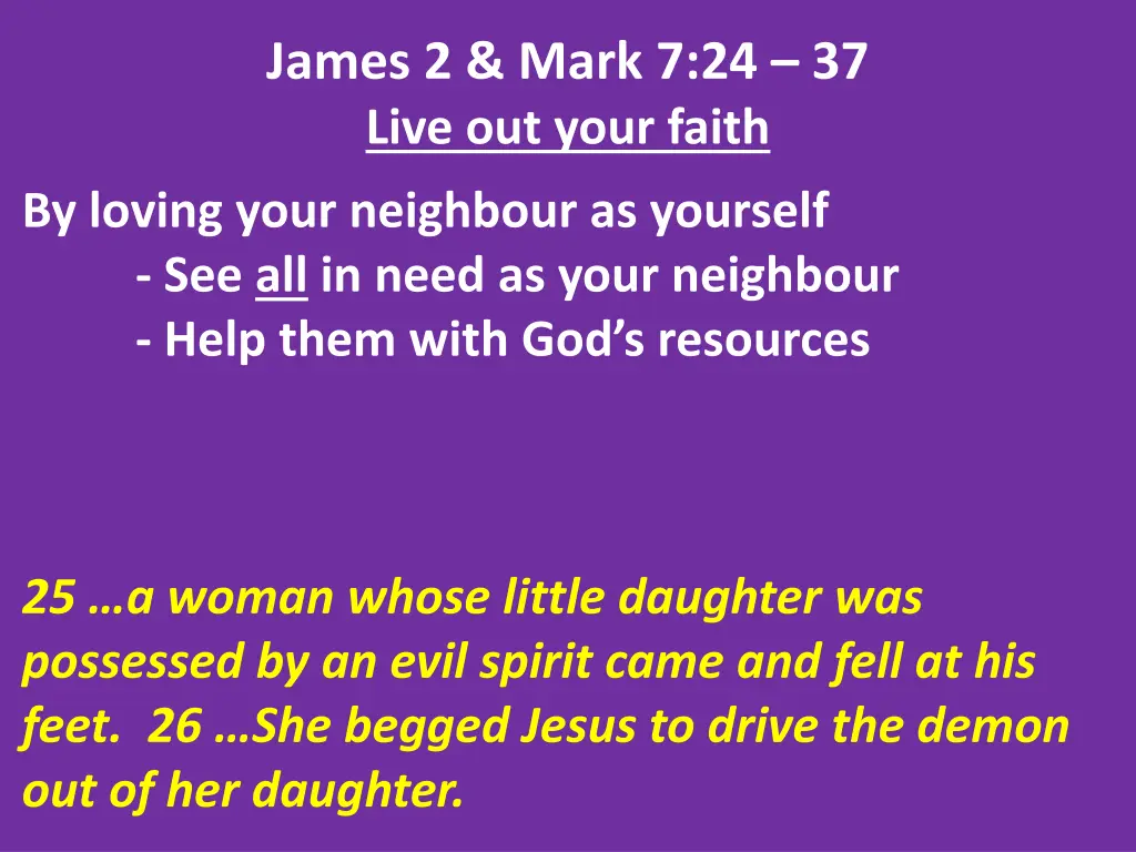 james 2 mark 7 24 37 live out your faith 9