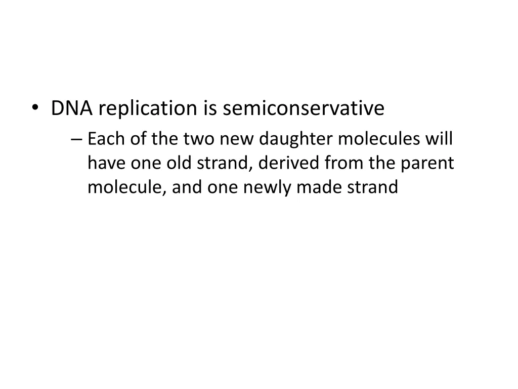 dna replication is semiconservative each