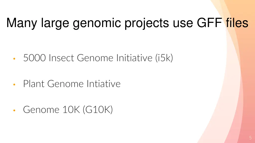 many large genomic projects use gff files