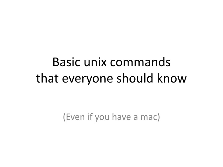 basic unix commands that everyone should know