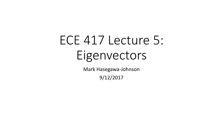 ece 417 lecture 5 eigenvectors