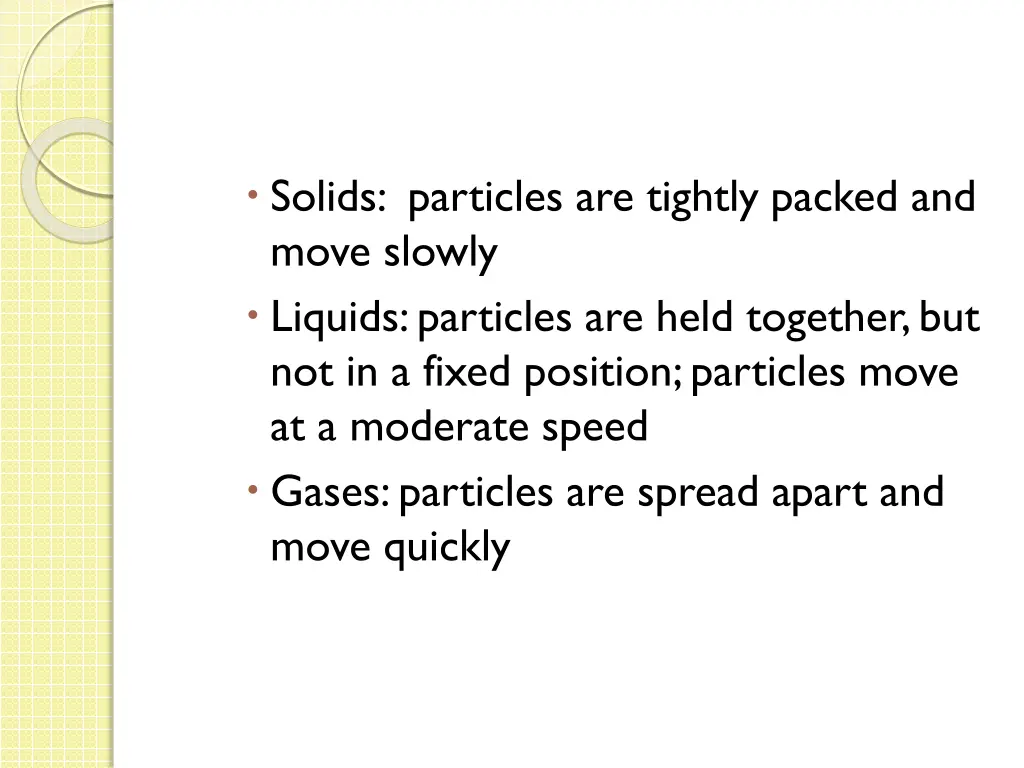 solids particles are tightly packed and move