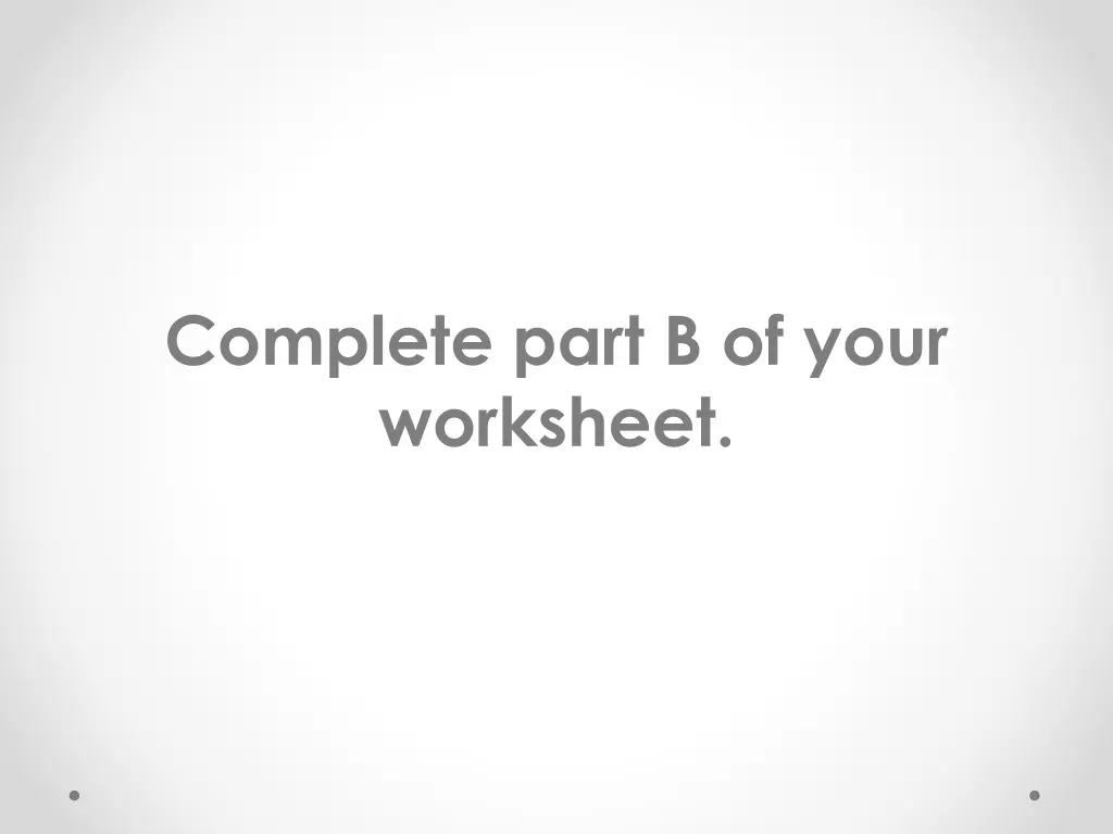 complete part b of your worksheet