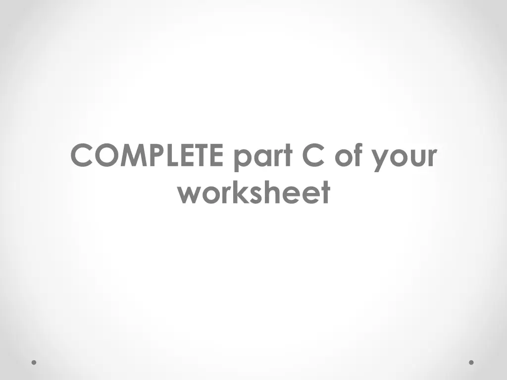 complete part c of your worksheet