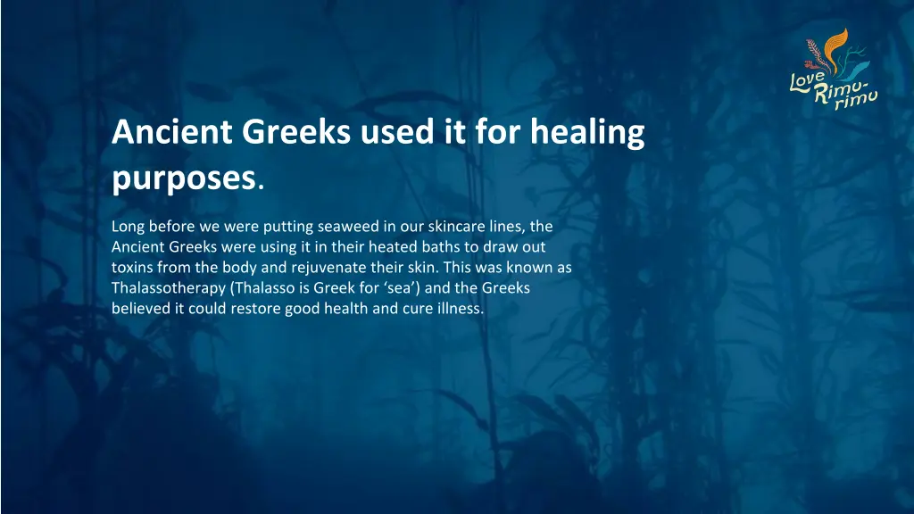 ancient greeks used it for healing purposes