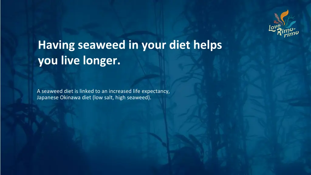 having seaweed in your diet helps you live longer