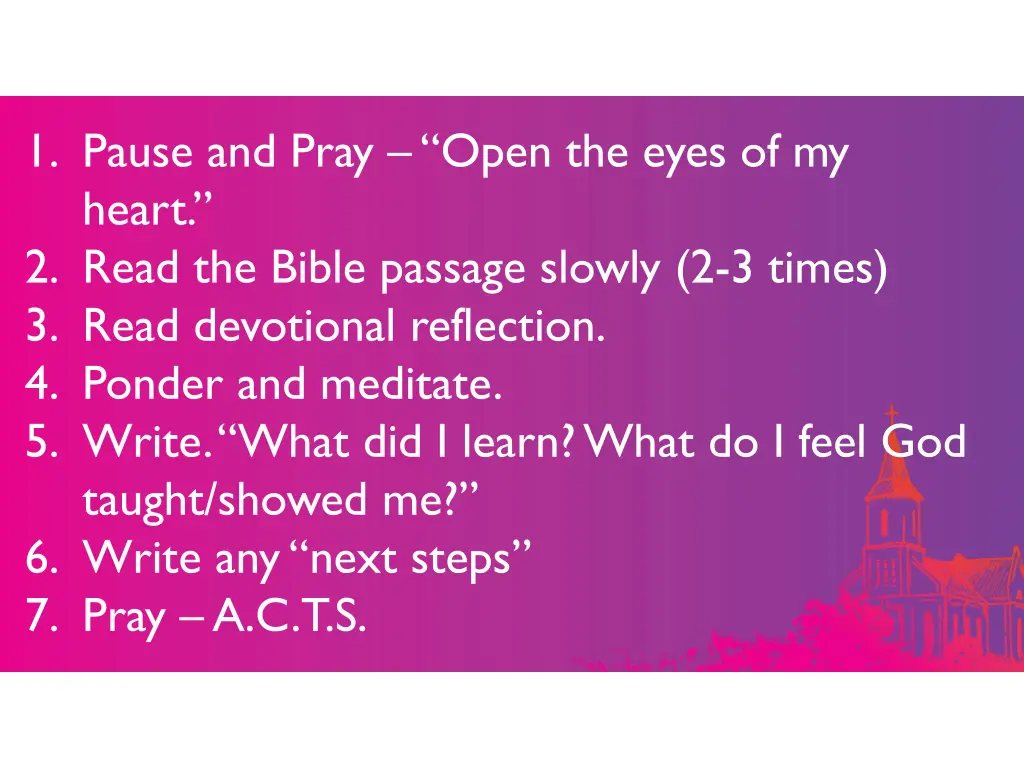 1 pause and pray open the eyes of my heart 2 read