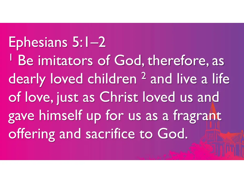 ephesians 5 1 2 1 be imitators of god therefore