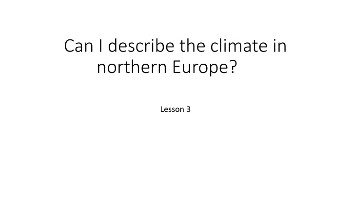 can i describe the climate in northern europe