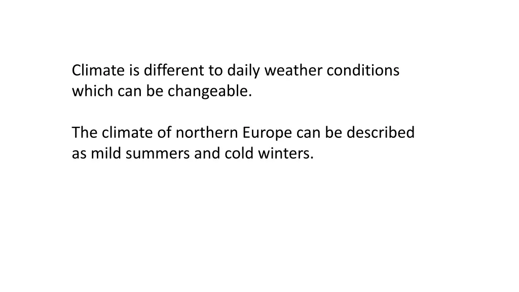 climate is different to daily weather conditions