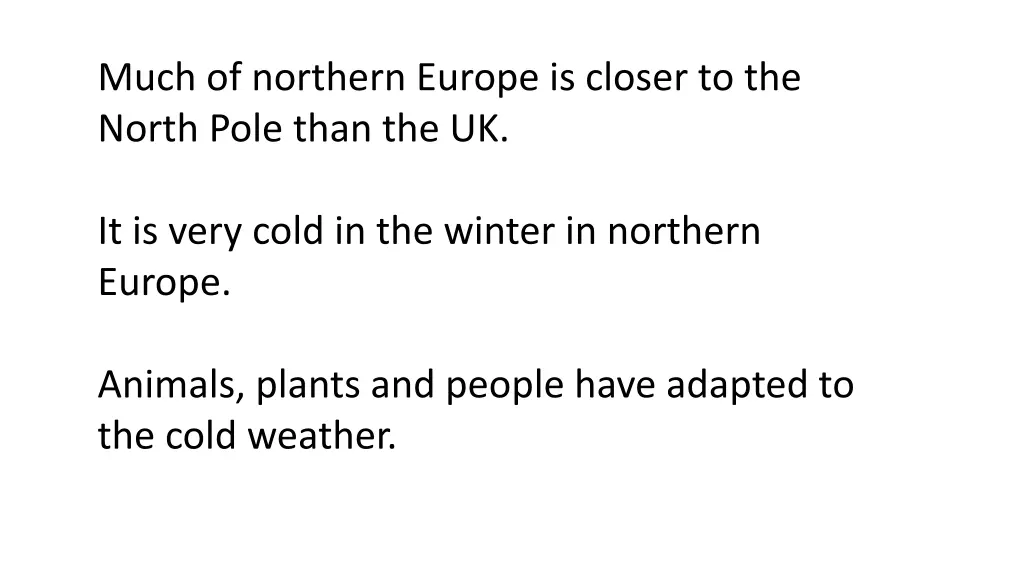 much of northern europe is closer to the north