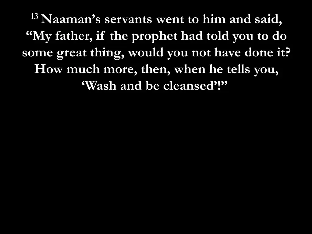 13 naaman s servants went to him and said