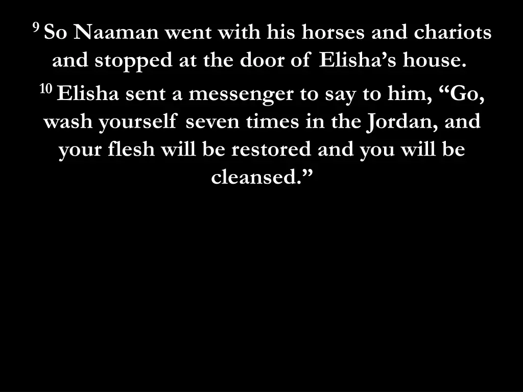 9 so naaman went with his horses and chariots