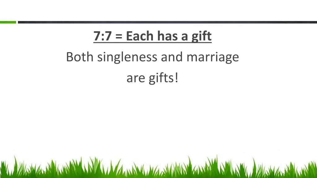 7 7 each has a gift both singleness and marriage