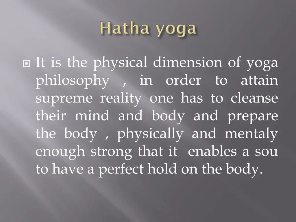 it is the physical dimension of yoga philosophy