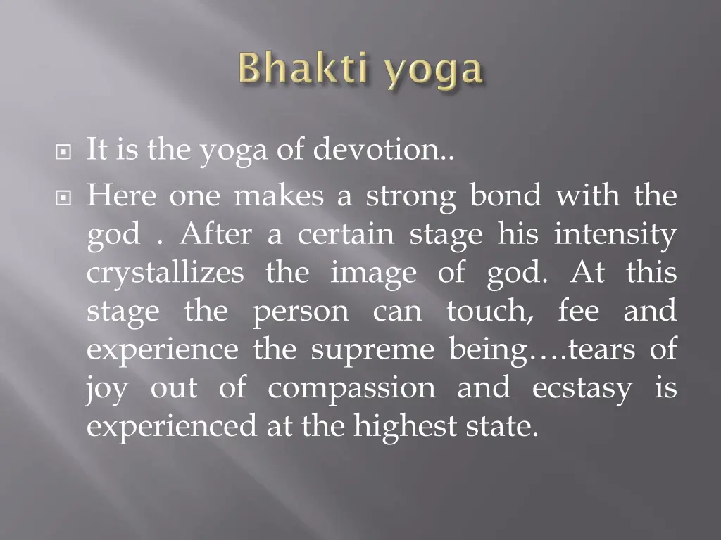 it is the yoga of devotion here one makes