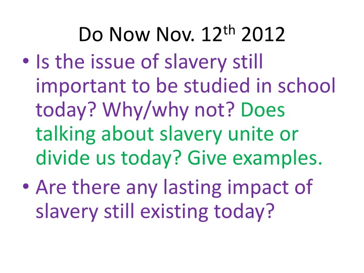 do now nov 12 th 2012 is the issue of slavery