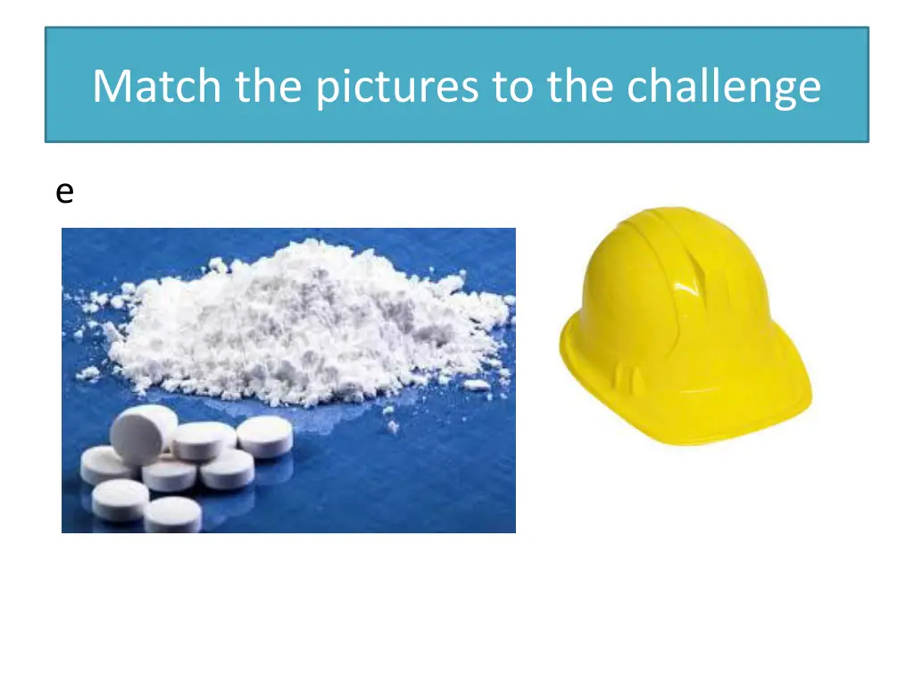 match the pictures to the challenge