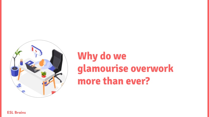 why do we glamourise overwork more than ever