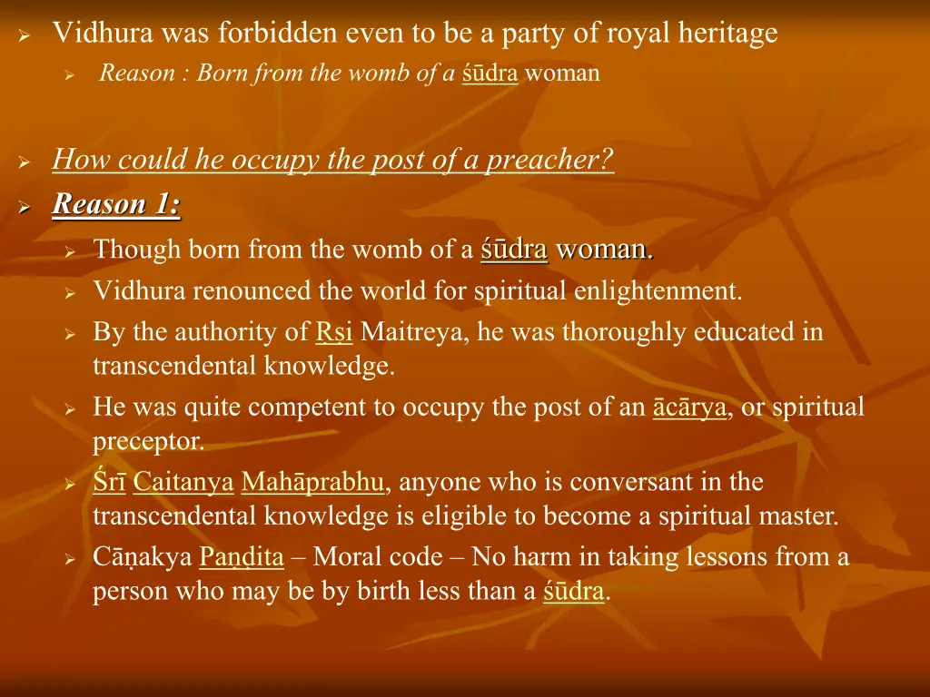 vidhura was forbidden even to be a party of royal