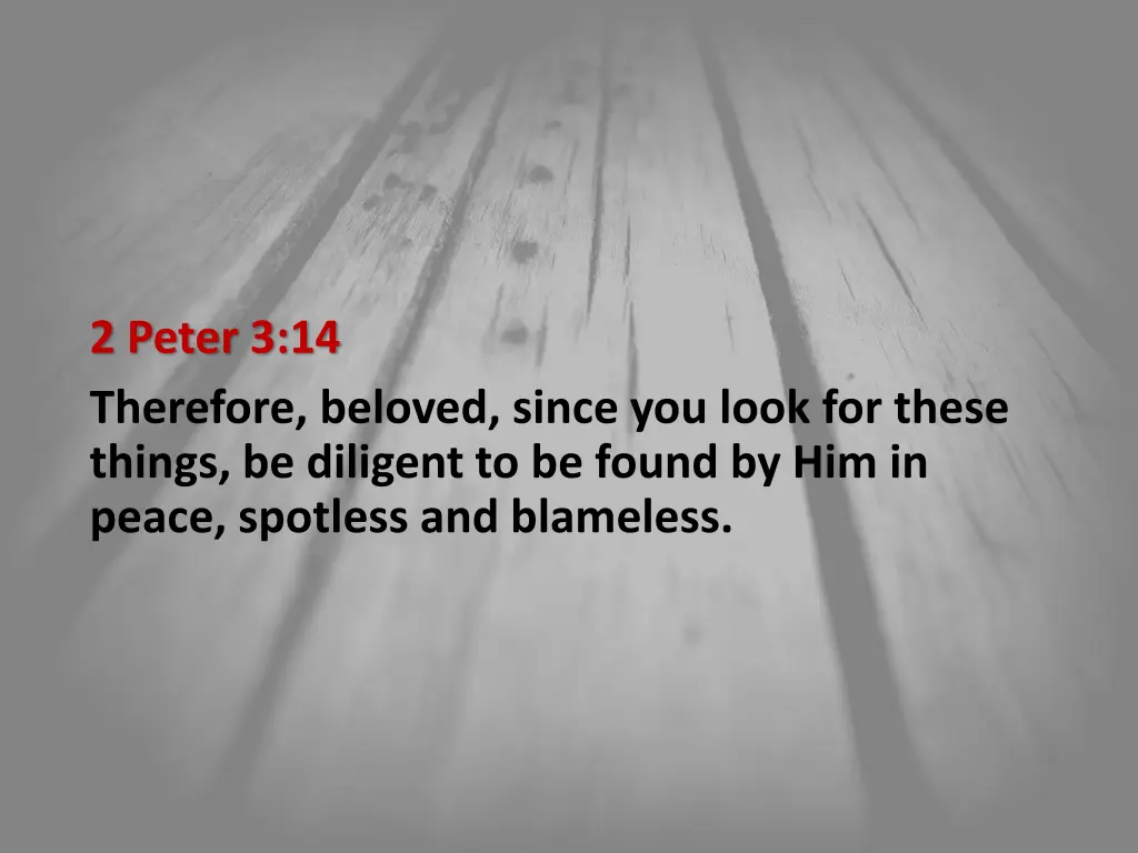 2 peter 3 14 therefore beloved since you look