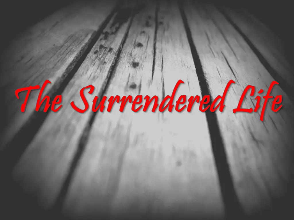 the surrendered life the surrendered life