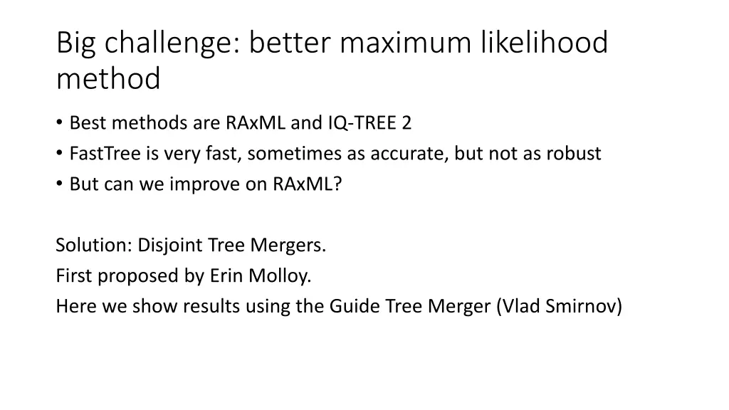 big challenge better maximum likelihood method