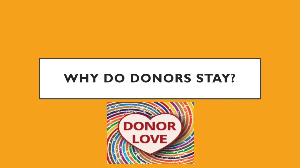 why do donors stay