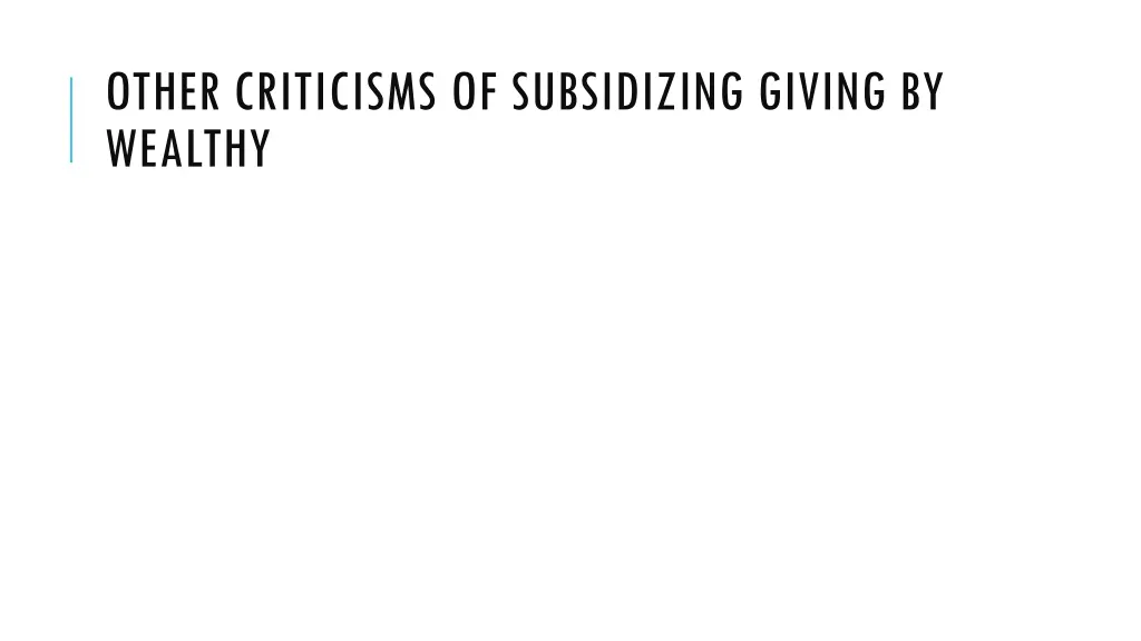 other criticisms of subsidizing giving by wealthy