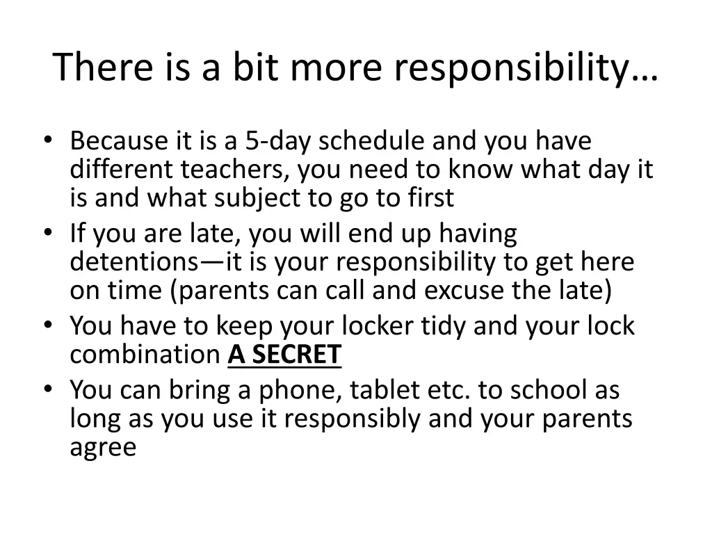 there is a bit more responsibility