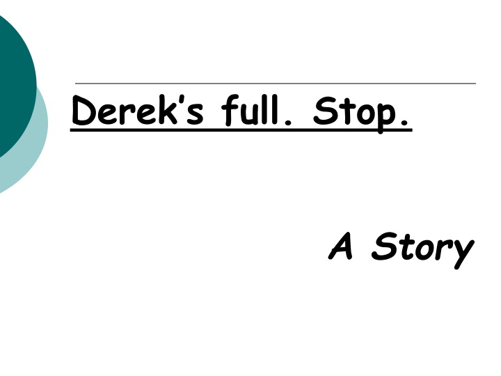 derek s full stop