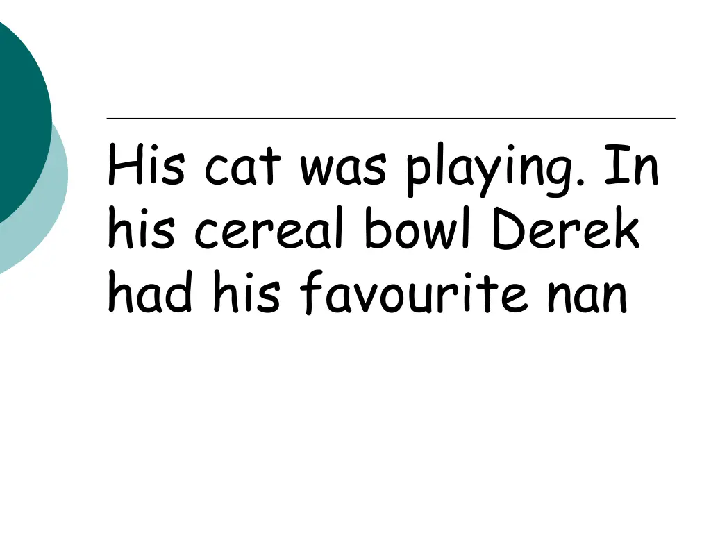 his cat was playing in his cereal bowl derek