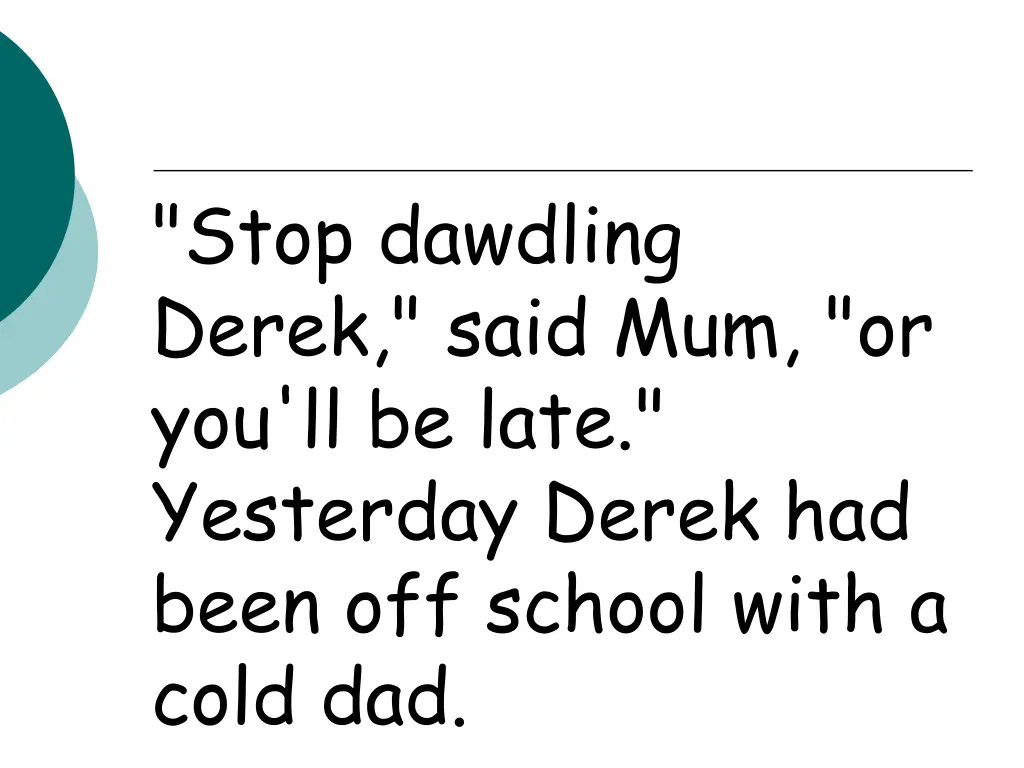 stop dawdling derek said mum or you ll be late