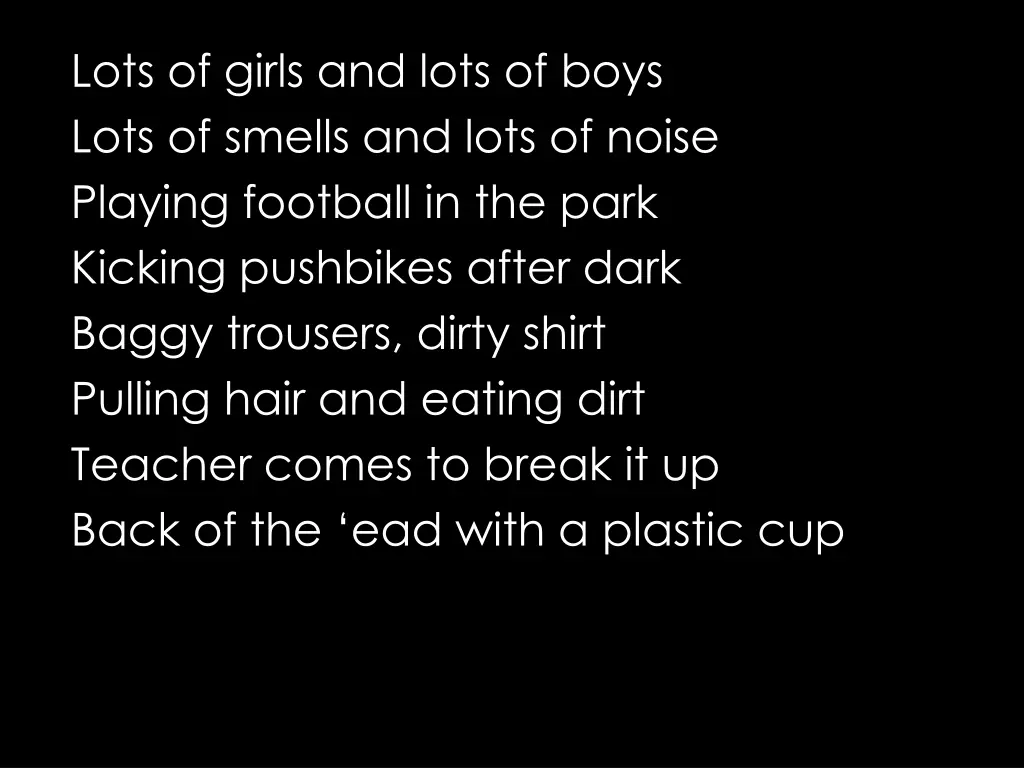 lots of girls and lots of boys lots of smells