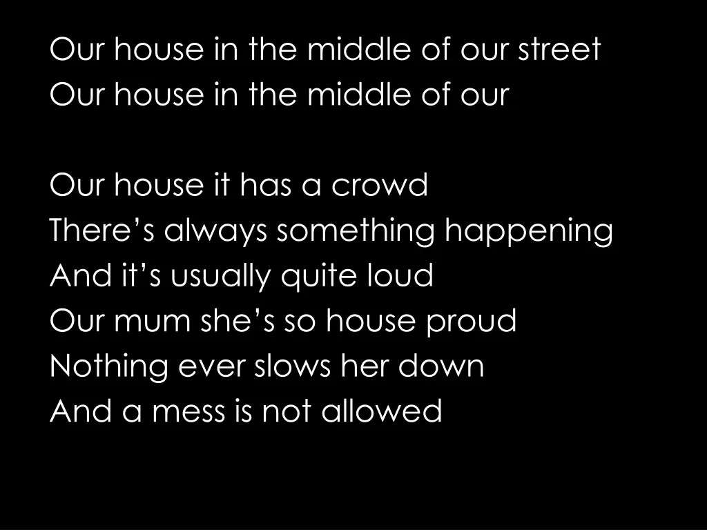 our house in the middle of our street our house