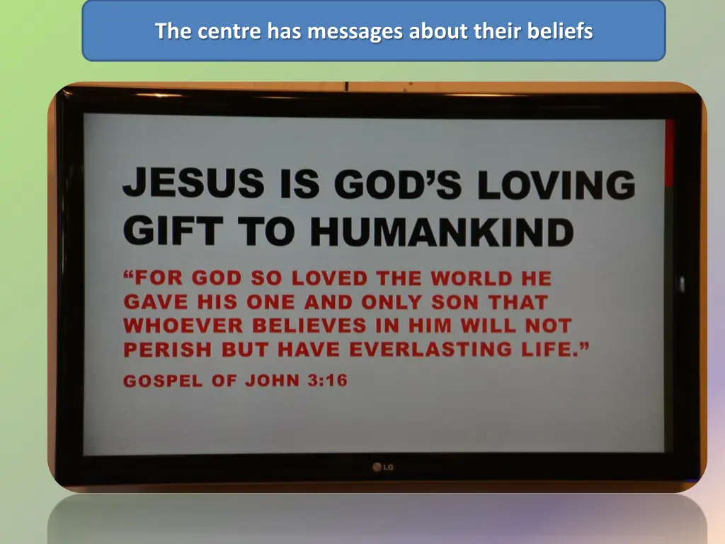 the centre has messages about their beliefs