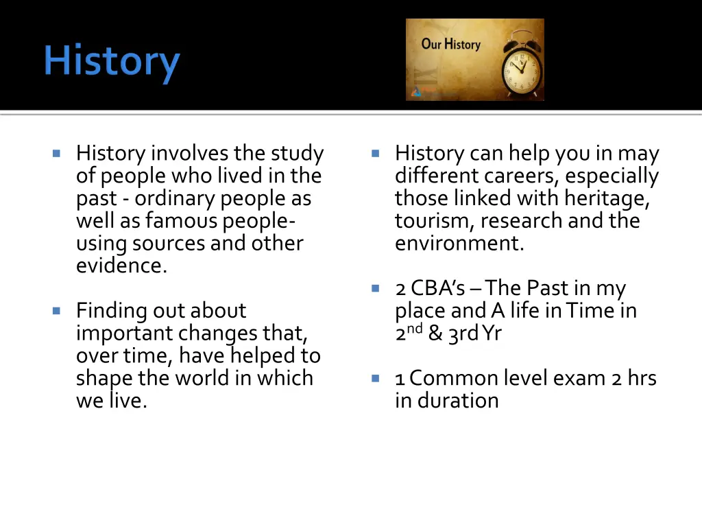 history involves the study of people who lived