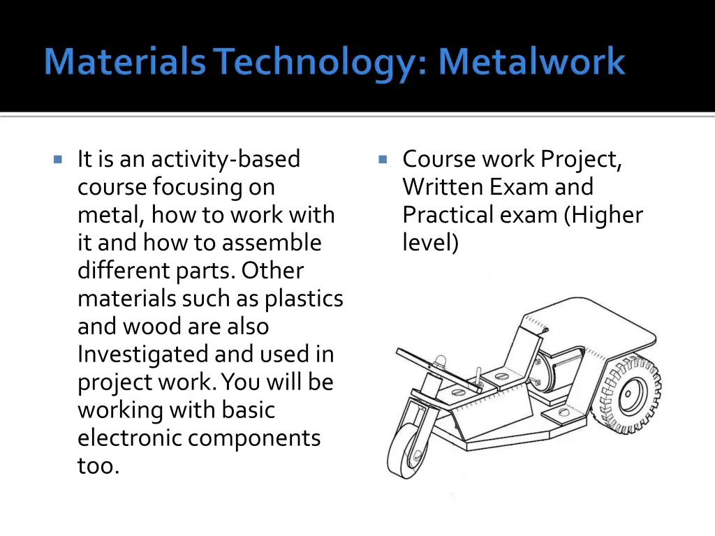 it is an activity based course focusing on metal