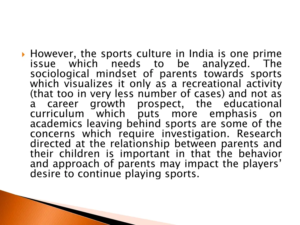 however the sports culture in india is one prime