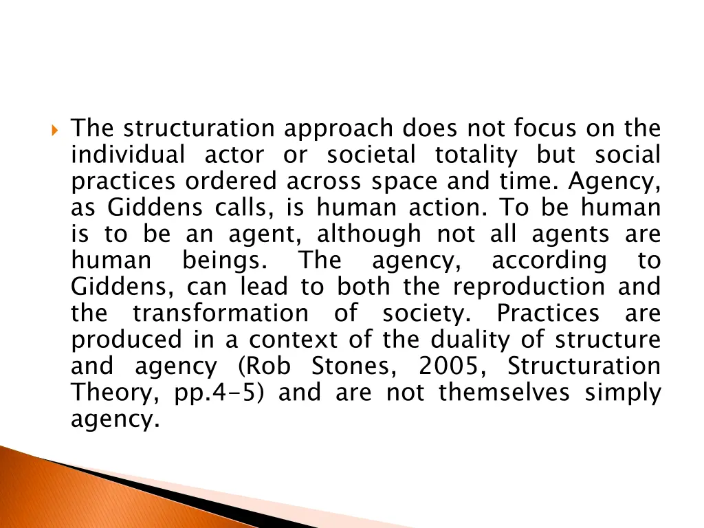 the structuration approach does not focus