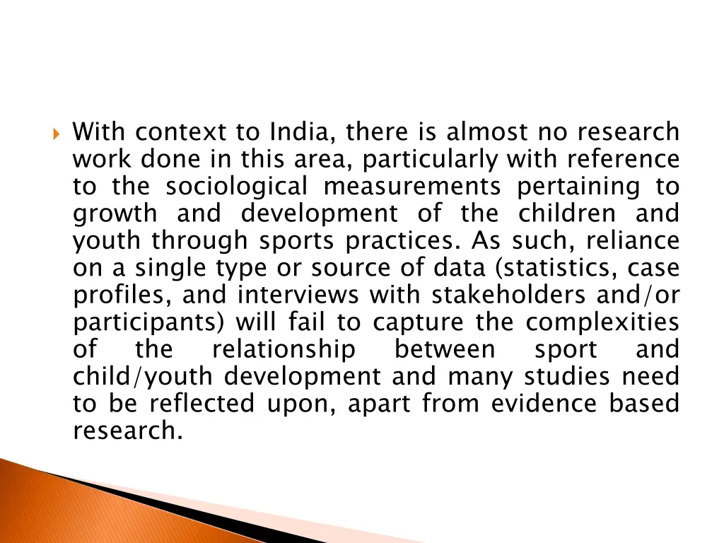 with context to india there is almost no research