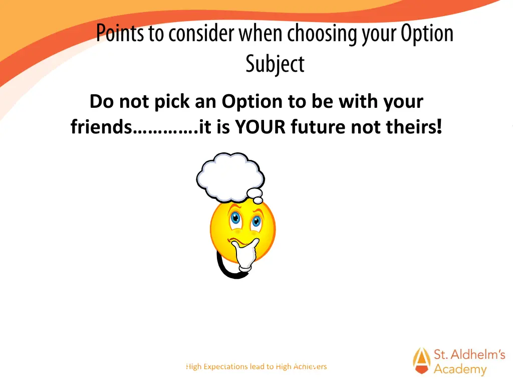 do not pick an option to be with your friends