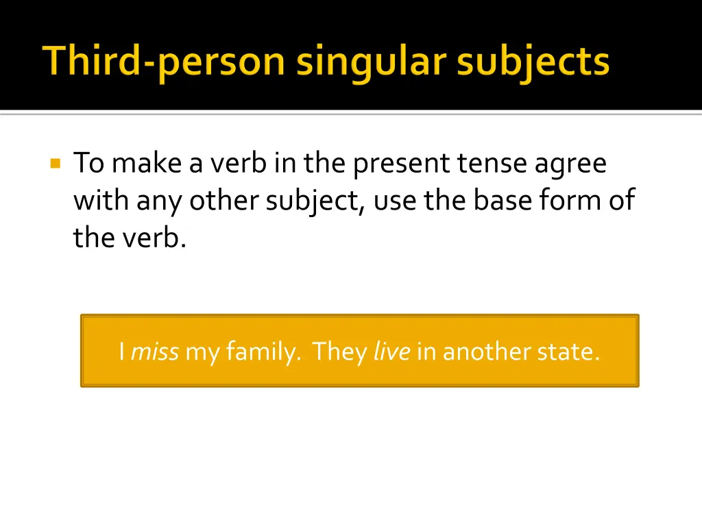 to make a verb in the present tense agree with 1