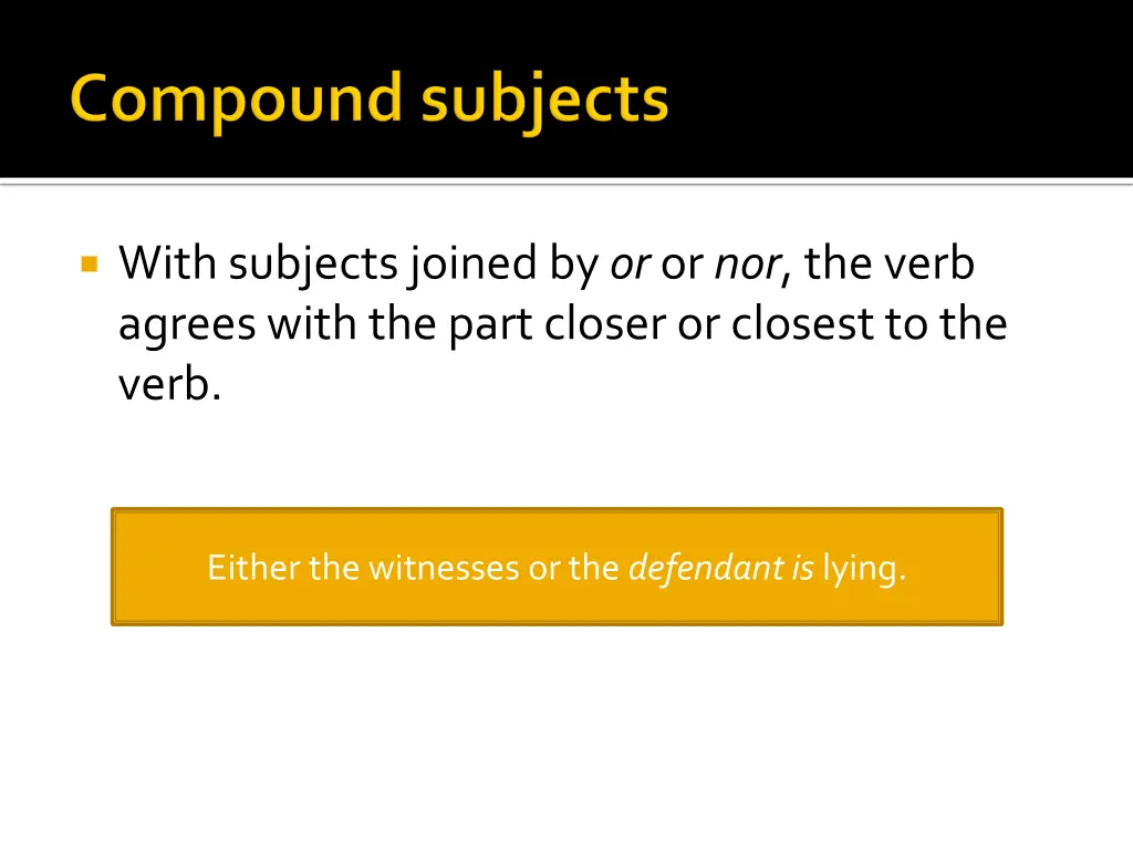 with subjects joined by or or nor the verb agrees